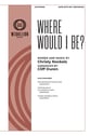 Where Would I Be? SATB choral sheet music cover